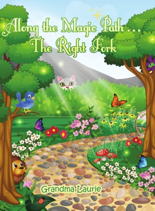 Along the Magic Path . . . The Right Fork av Grandma Laurie (Hardcover)