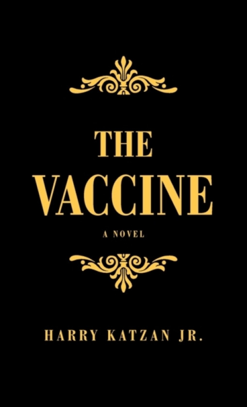 The Vaccine av Harry Katzan (Hardcover)