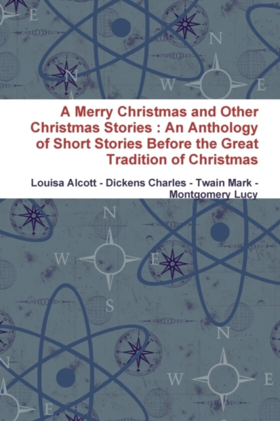 A Merry Christmas and Other Christmas Stories av Louisa Alcott, Dickens Charles, Twain Mark (Paperback)