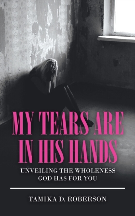 My Tears Are in His Hands av Tamika D Roberson (Paperback)