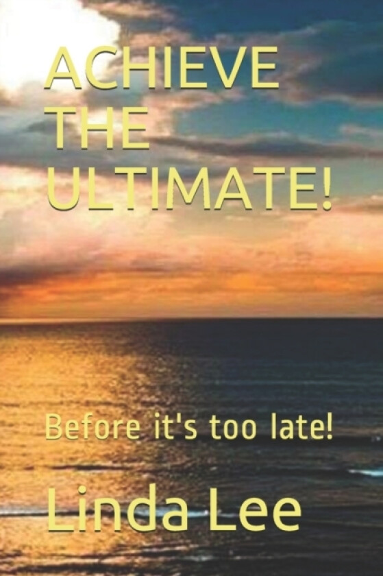 Achieve the Ultimate! av Linda Lee (Paperback)