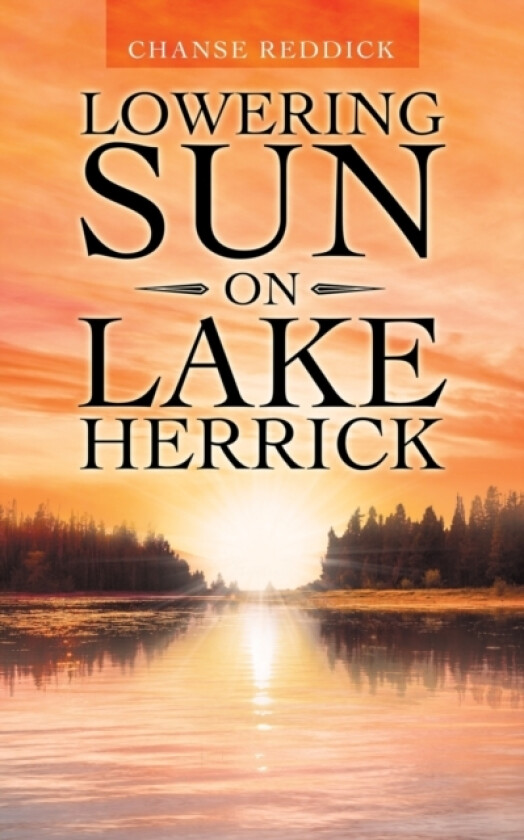 Lowering Sun on Lake Herrick av Chanse Reddick (Paperback)