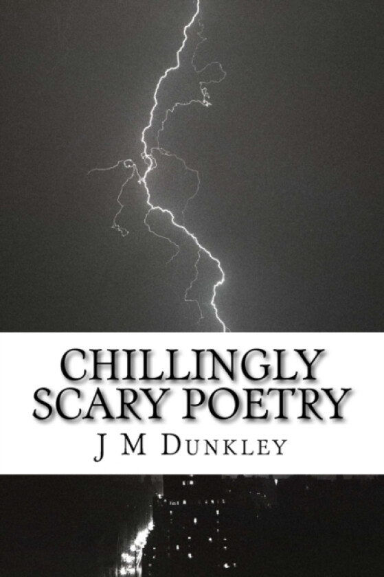 Chillingly Scary Poetry av J M Dunkley (Paperback)