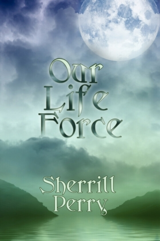 Our Life Force and the Sacred av Sherrill Perry (Paperback)
