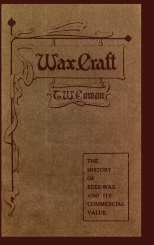 Wax Craft av T.W. Cowan (Hardcover)