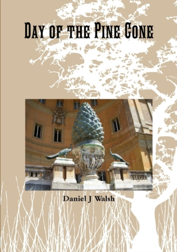 Day of the Pine Cone av Daniel Walsh (Paperback)