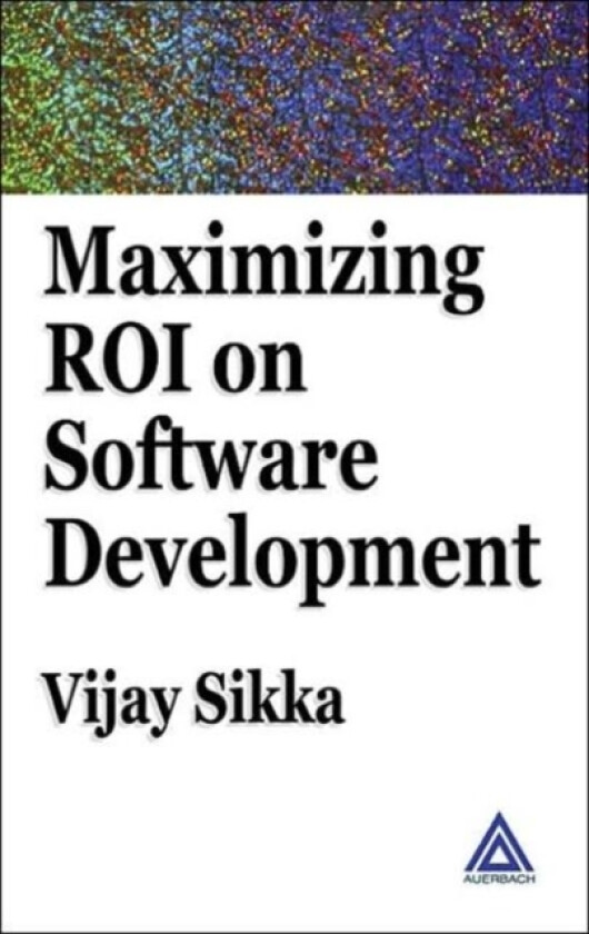 Maximizing ROI on Software Development av Vijay Sikka (Hardcover)