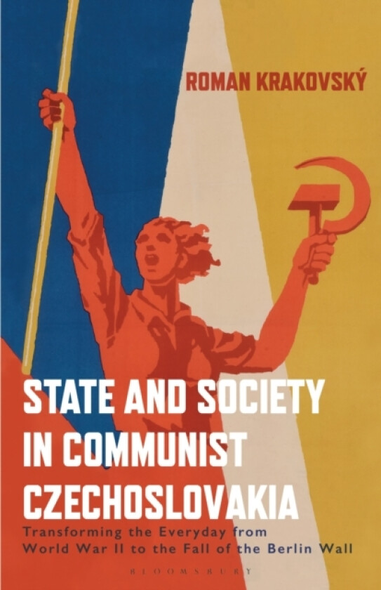 State and Society in Communist Czechoslovakia av Roman Krakovsky (Paperback)
