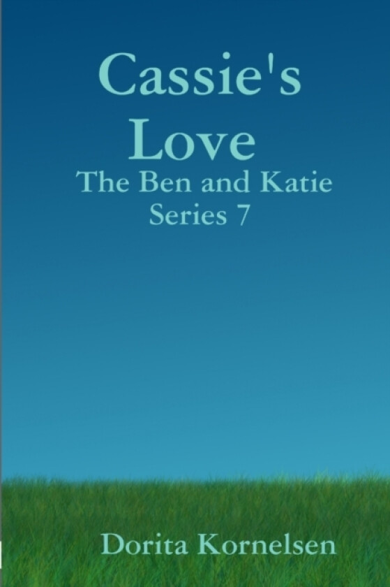 Cassie's Love (The Ben and Katie Series 7) av Dorita Kornelsen (Paperback)