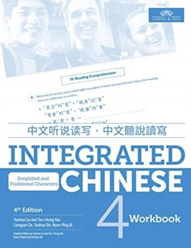 Integrated Chinese Level 4 - Workbook (Simplified characters) av Yuehua Liu, Tao-Chung Yao, Yaohua Shi
