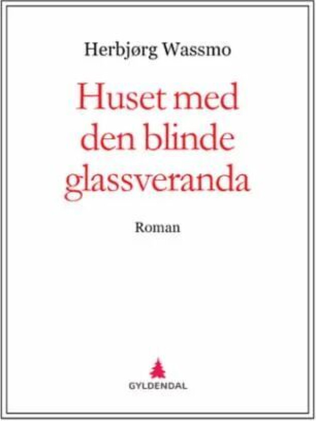 Huset med den blinde glassveranda av Herbjørg Wassmo