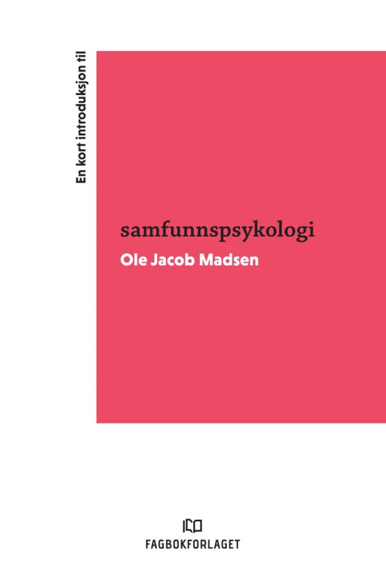 En kort introduksjon til samfunnspsykologi av Ole Jacob Madsen