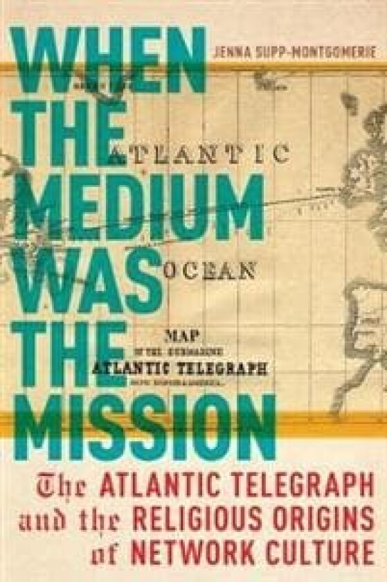 When the Medium Was the Mission av Jenna Supp-Montgomerie