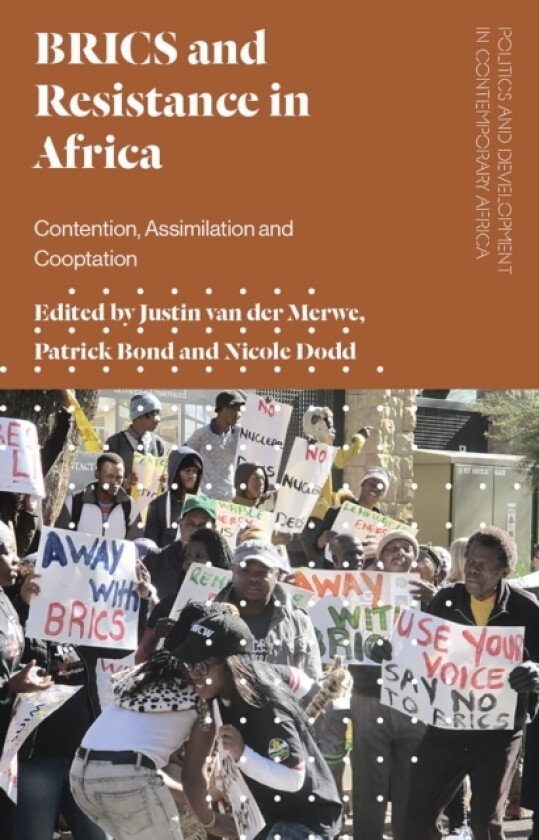 BRICS and Resistance in Africa av Justin van der Merwe, Patrick Bond, Nicole Dodd (Paperback)