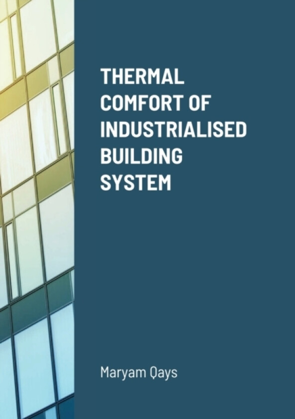 Thermal Comfort of Industrialised Building System av Maryam Qays (Paperback)