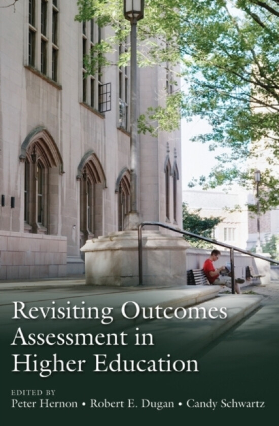 Revisiting Outcomes Assessment in Higher Education av Peter Hernon, Robert E. Dugan, Candy Schwartz (Paperback)