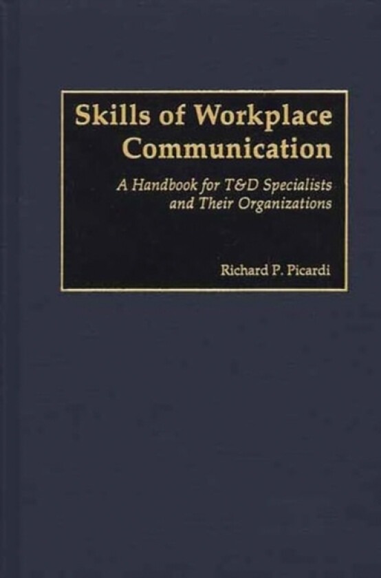 Skills of Workplace Communication av Richard Picardi (Hardcover)