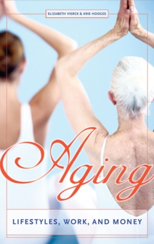 Aging av Elizabeth Vierck, Kris Hodges (Hardcover)