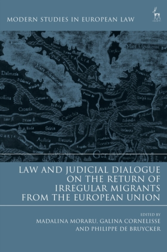 Law and Judicial Dialogue on the Return of Irregular Migrants from the European Union av Madalina Moraru, Galina Cornelisse, Philippe De Bruycker (Paperback)