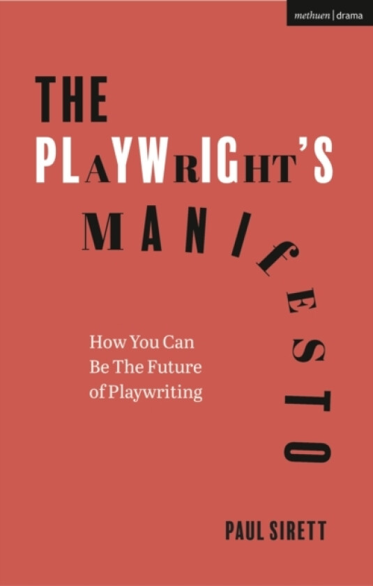 The Playwright's Manifesto av Paul Sirett (Hardcover)