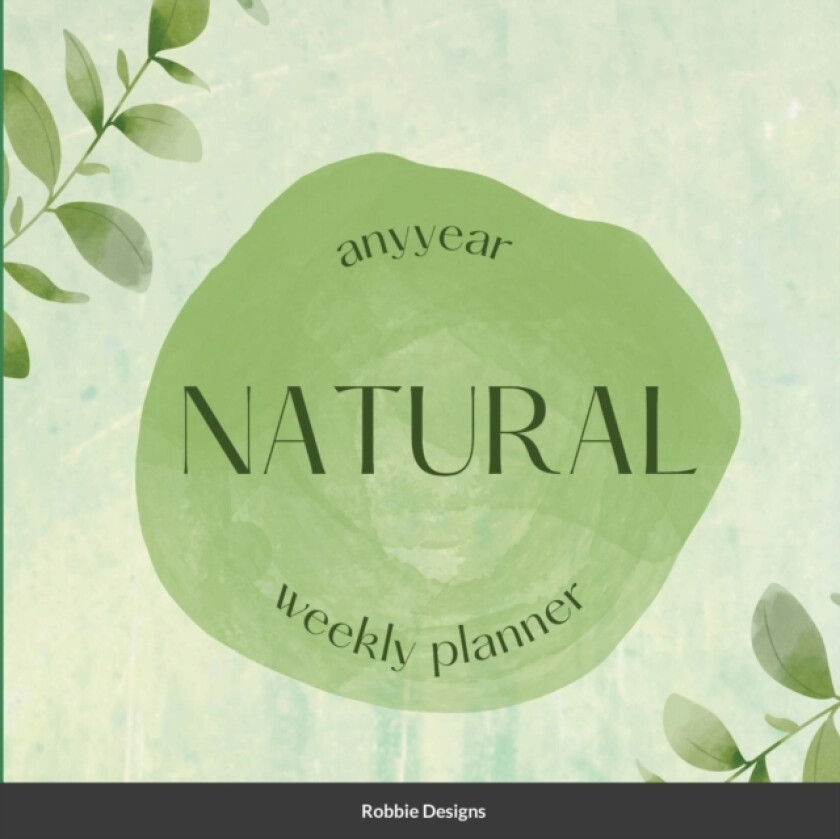 Natural Any Year Weekly Planner av Robbie Designs (Paperback)