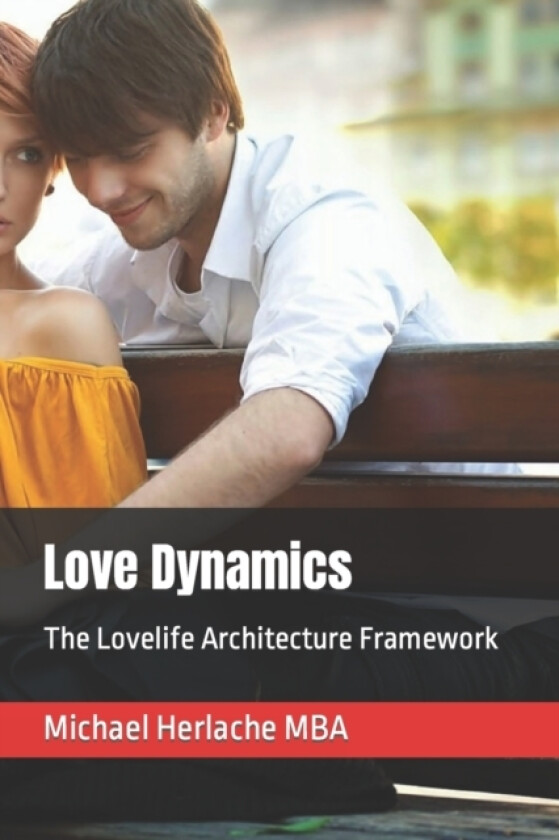 Love Dynamics av Michael Herlache Mba (Paperback)