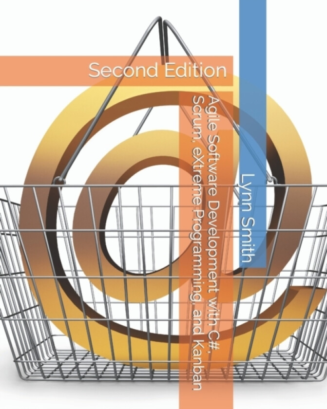 Agile Software Development with C#, Scrum, eXtreme Programming, and Kanban Second Edition av Lynn Smith (Paperback)