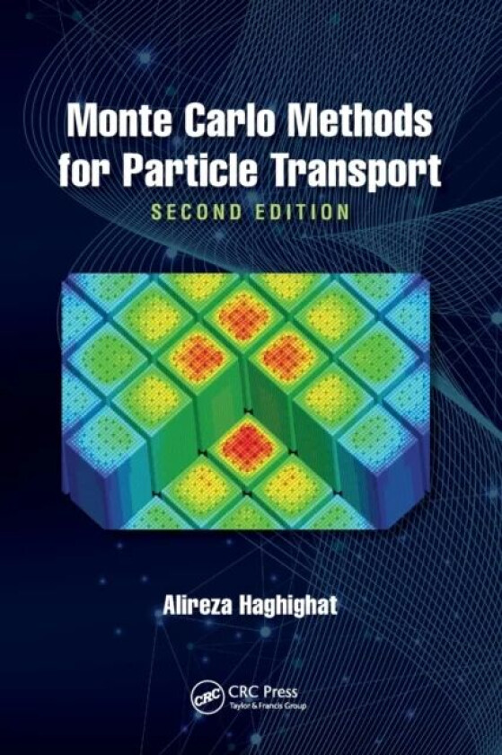 Monte Carlo Methods for Particle Transport av Alireza Haghighat