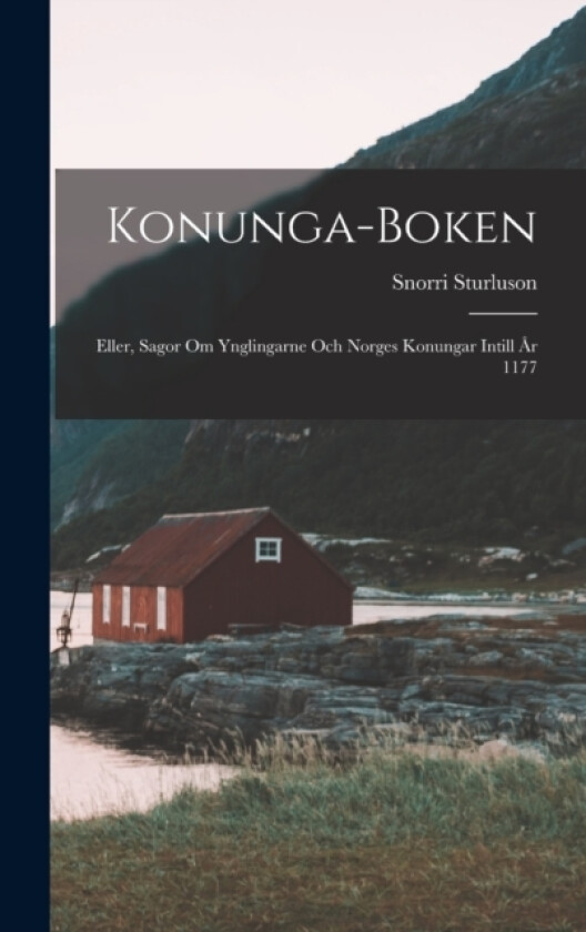 Konunga-Boken av Snorri Sturluson (Hardcover)