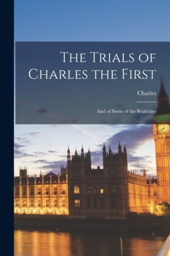 The Trials of Charles the First av Charles (Paperback)