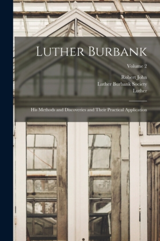 Luther Burbank av Luther 1849-1926 Burbank, John Whitson (Paperback)