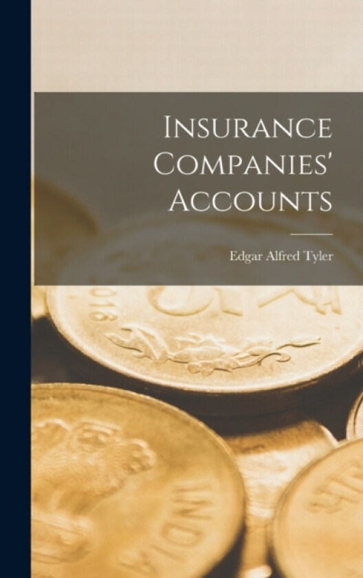 Insurance Companies' Accounts av Edgar Alfred Tyler (Hardcover)