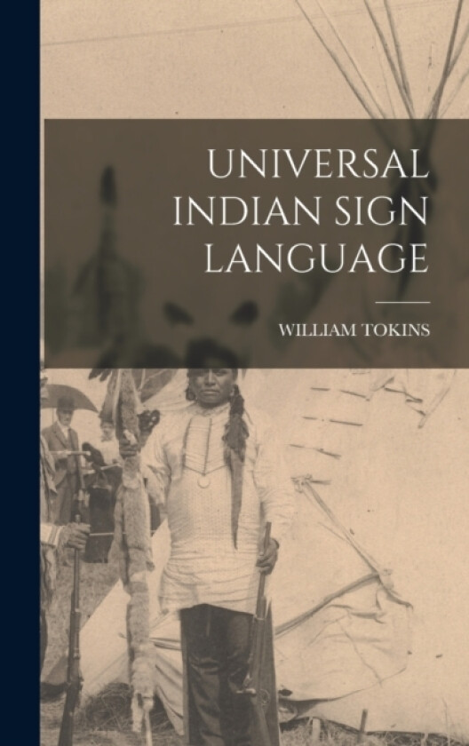 Universal Indian Sign Language av William Tokins (Hardcover)