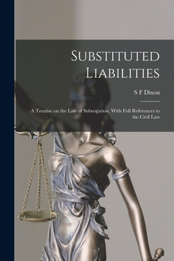 Substituted Liabilities av S F Dixon (Paperback)