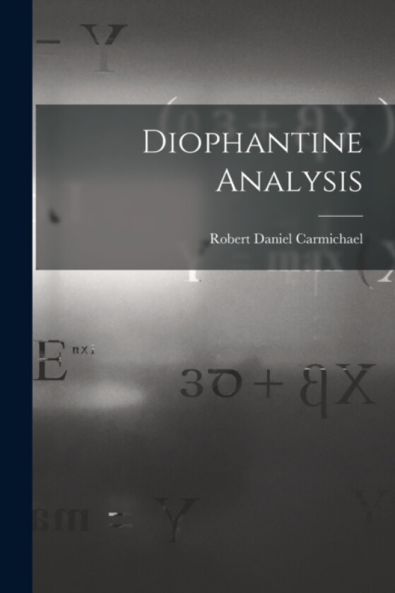 Diophantine Analysis av R D 1879-1967 Carmichael (Paperback)