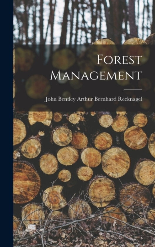 Forest Management av John Bentley Art Bernhard Recknagel (Hardcover)