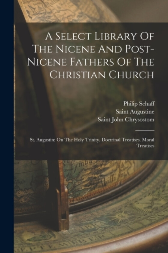 A Select Library Of The Nicene And Post-nicene Fathers Of The Christian Church av Philip Schaff (Paperback)