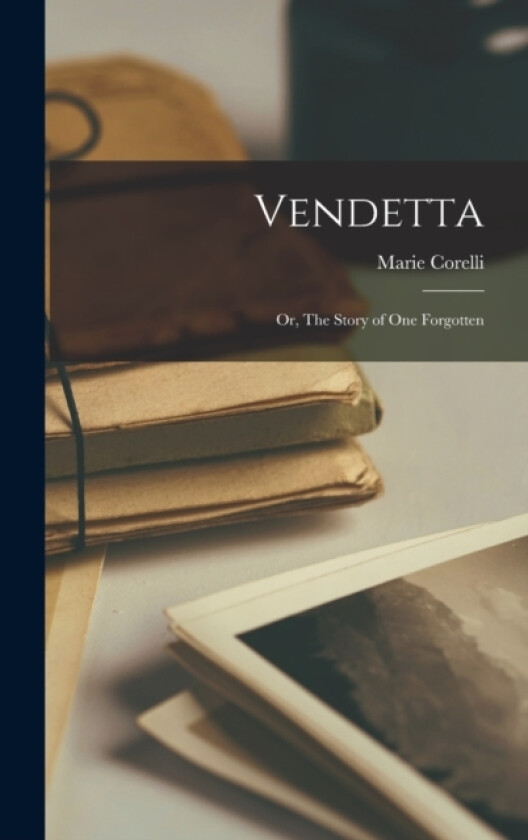 Vendetta av Marie Corelli (Hardcover)