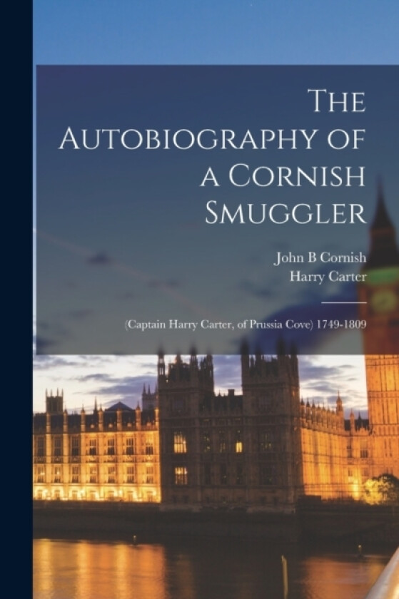 The Autobiography of a Cornish Smuggler av Harry Carter, John B Cornish (Paperback)