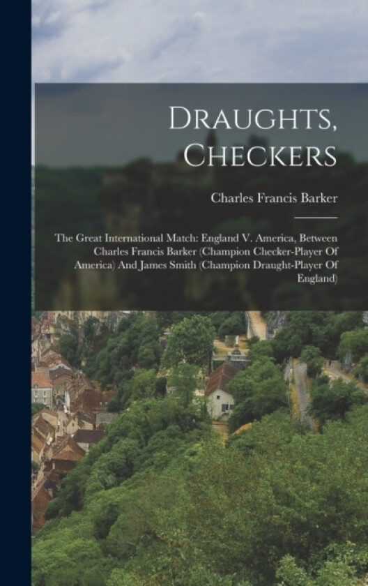 Draughts, Checkers av Charles Francis Barker (Hardcover)