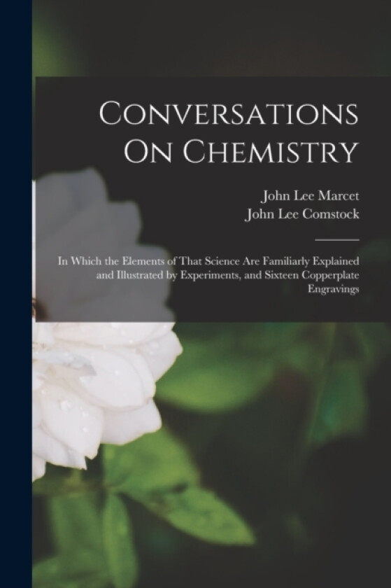 Conversations On Chemistry av John Lee Comstock, John Lee Marcet (Paperback)