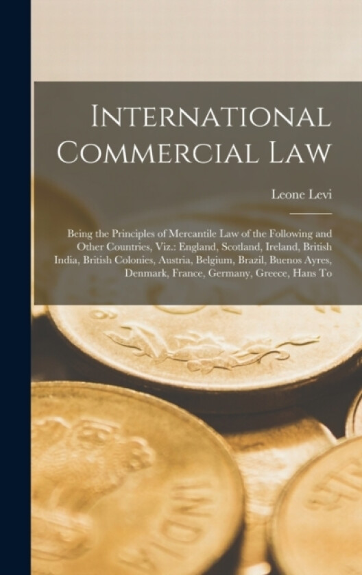 International Commercial Law av Leone Levi (Hardcover)