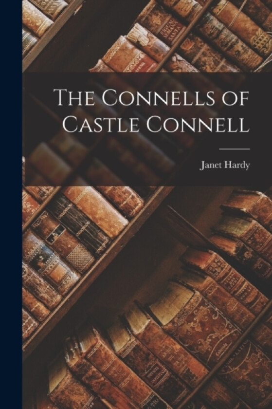 The Connells of Castle Connell av Janet Hardy (Paperback)