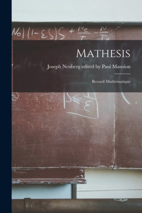 Mathesis av Joseph Neuberg Edited Paul Mansion (Paperback)