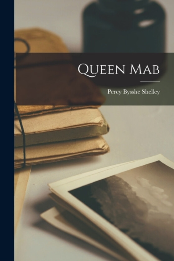 Queen Mab av Percy Bysshe Shelley (Paperback)
