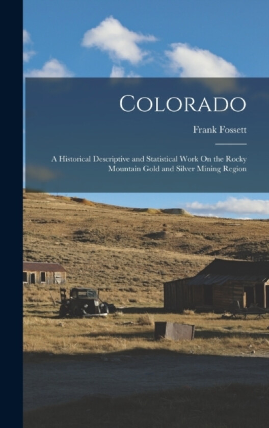 Colorado av Frank Fossett (Hardcover)
