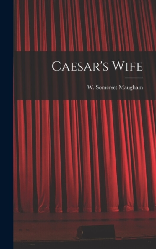 Caesar's Wife av Maugh W Somerset (Hardcover)