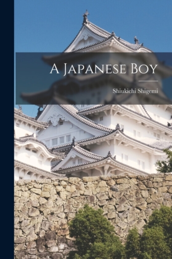 A Japanese Boy av Shiukichi Shigemi (Paperback)