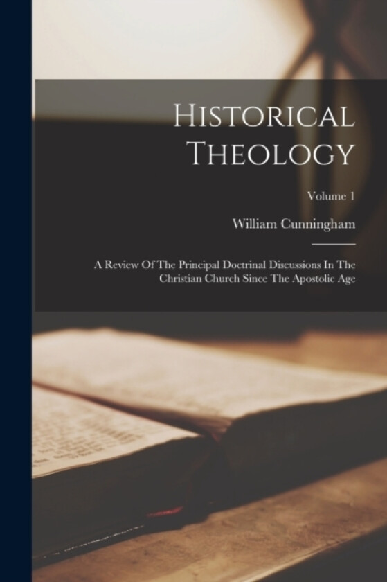 Historical Theology av William Cunningham (Paperback)