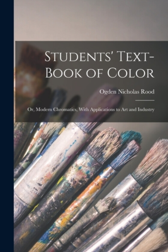 Students' Text-Book of Color av Ogden Nicholas Rood (Paperback)